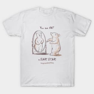 You are NOT a BARE BEAR! T-Shirt